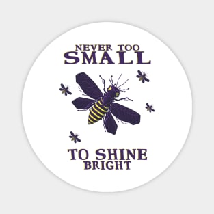 never too small to shine bright firefly Magnet